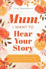 Mum I Want To Hear Your Story